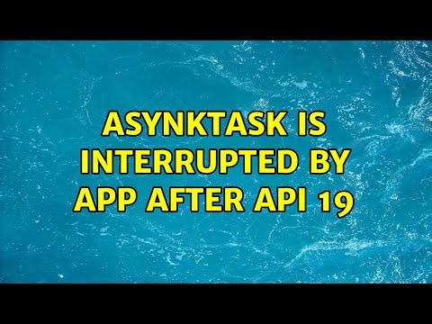 AsynkTask is interrupted by app after API 19 (3 Solutions!!)