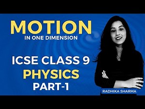 Motion in One Dimension | ICSE CLASS 9 PHYSICS | Part - 1