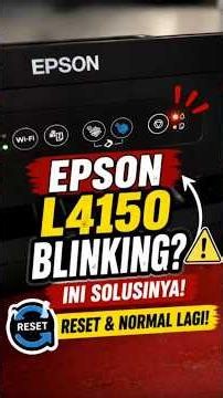Epson L4150 Blinking Constantly? Don't Replace the Printer! Try Resetting It First 🔥