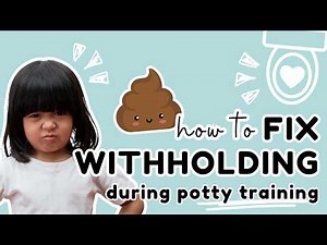 How to Fix Withholding During Potty Training