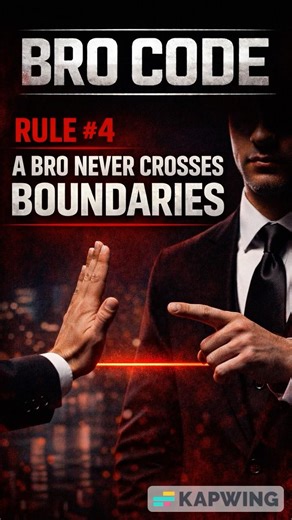 Rule #4 A Bro Never Crosses Boundaries