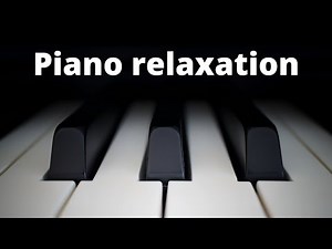 musique PIANO DOUCE ET RELAXANTE pour dormir- anti stress- 1 heure