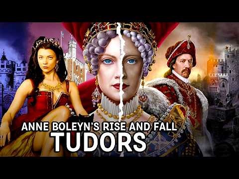 The ENTIRE HISTORY of Tudors: Anne Boleyn, From Mistress to Queen | Historic Documentary 4K