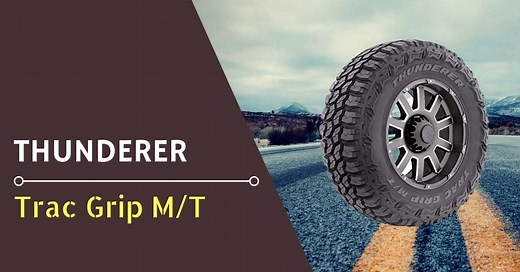 Thunderer Trac Grip M/T Review & Rating for 2026 - DrivingPress