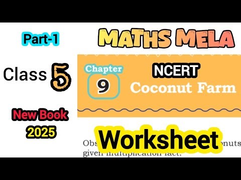 Worksheet Class 5 Maths Chapter 9/The Coconut Farm/NCERT New Book 2025/Maths Mela/Part-1