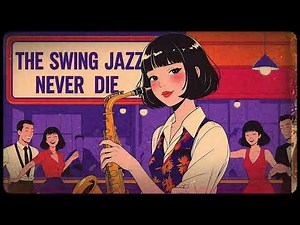 Swing Jazz Never Dies – スウィングは永遠に