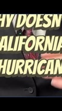 Why Doesn’t California Get Hurricanes?