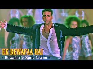Ek Bewafaa Hai Full Song : Sonu Nigam | Bewafaa | Akshay Kumar | Kareena Kapoor | Tsc