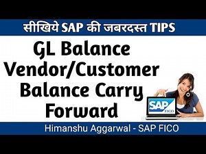 SAP FICO GL Vendor and Customer Balance Carry Forward to Next Financial Year