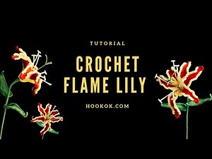 Crochet Flame Lily - Paid Tutorial
