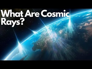 What Are Cosmic Rays? The Shocking Truth from Deep Space