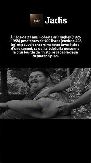 Robert Earl Hughes : l’homme le plus lourd à pouvoir marcher