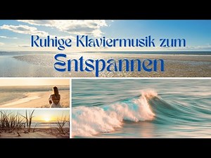 Stressfrei leben mit Musik. Ruhige Klaviermusik zum Entspannen und Stressabbau.