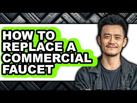 How to Replace a Commercial Faucet (updated)