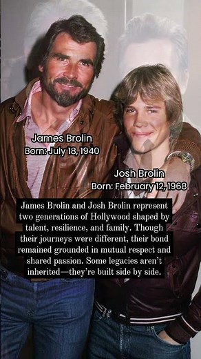 James Brolin and Josh Brolin: A Hollywood Legacy Passed from Father to Son