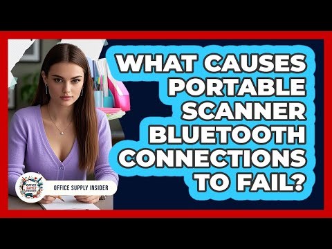 What Causes Portable Scanner Bluetooth Connections To Fail? - Office Supply Insider