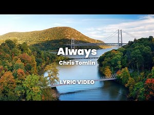 Always - Chris Tomlin (Lyric Video)