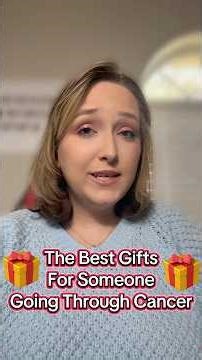Best Gifts for Someone Going Through Cancer