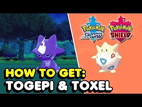 How To Get Togepi And Toxel In Pokemon Sword & Shield