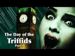 The Day of the Triffids - Part 1