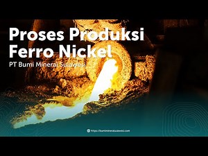 PROSES PRODUKSI [FerroNickel] - PT Bumi Mineral Sulawesi
