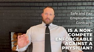 Is a Non-Compete Enforceable Against a Physician? | Physician Non-Compete