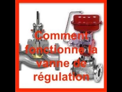 COMMENT FONCTIONNE LA VANNE DE REGULATION
