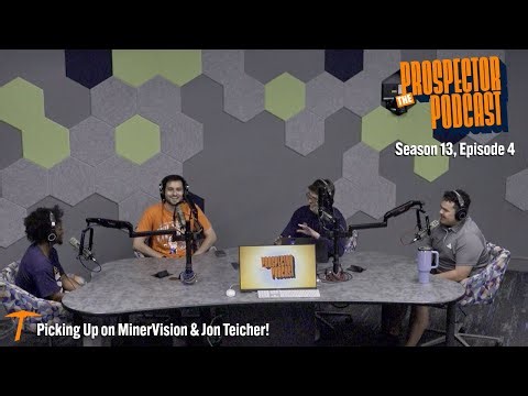 Picking Up on MinerVision & Jon Teicher! | The Prospector Podcast, Season 13, Ep 4.