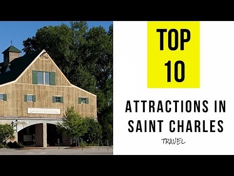 Top 10. Best Tourist Attractions in Saint Charles - Missouri