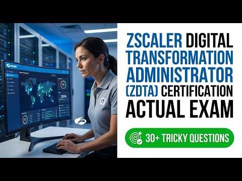 Master the 2026 Zscaler Digital Transformation Administrator ZDTA Certification Exam Today
