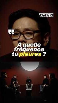 « À quelle fréquence tu pleures ? »