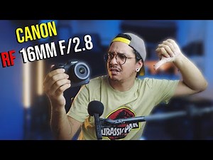 A PIOR Lente RF que eu já testei ? Canon RF 16mm F/2.8