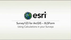 ArcGIS Survey123: XLSForm – Using Calculations in Your Surveys
