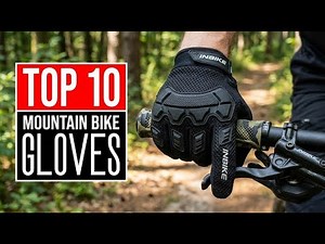 Top 10 Best Mountain Bike Gloves in 2026 - Reviews & Buying Guide