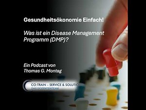Gesundheitsökonomie Einfach! Was ist ein Disease Management Programm (DMP)?