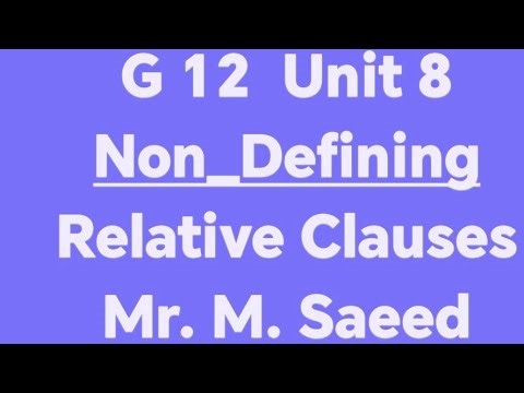 G 12 Unit 8 Non_Defining Relative Clauses