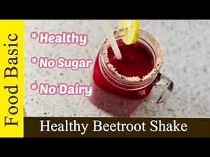 No Sugar No Dairy Beetroot Shake Recipe By Food Basic