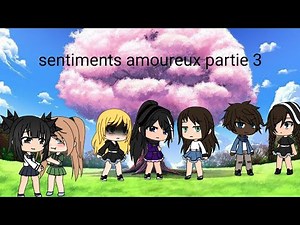sentiments amoureux gacha life partie 3