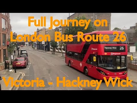 Full Journey on London Bus Route 26 | Victoria - Hackney Wick