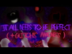 IT ALL NEEDS TO BE PERFECT + GLITCH'S MADNESS - FULL SERIES