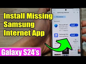 Galaxy S24/S24+/Ultra: How to Install Missing Samsung Internet App