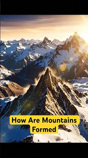 How Are Mountains Formed ✨ Science In Short #scienceinshort #scienceexplained #animalintelligence