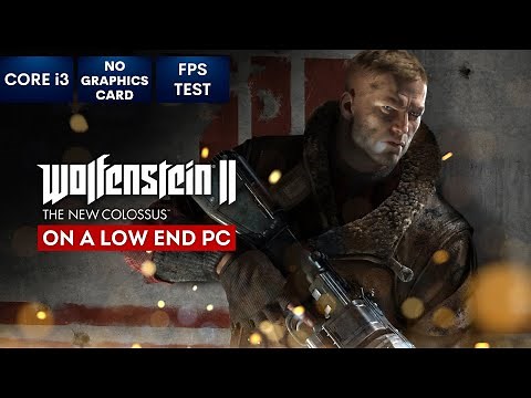 Wolfenstein 2 The New Colossus on Low End PC in 2023 | NO Graphics Card | i3