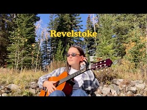 Savannah Read - Revelstoke (original song)
