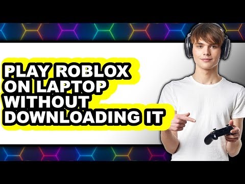 How to Play Roblox on Laptop Without Downloading It (Updated 2025)