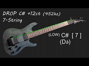 7 STRING - DROP C# / Db (452hz alteration) - GUITAR TONES TUNING