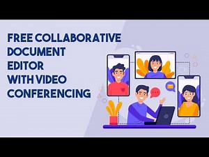 Free Collaborative Document Editor with Video Conferencing