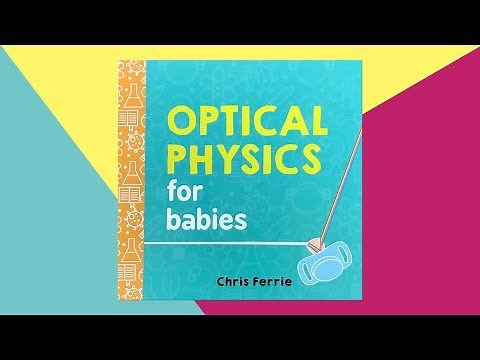 Optical Physics for Babies by Chris Ferrie - Children’s Story Read Aloud by This Little Piggy