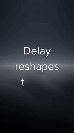 Delay reshapes timing