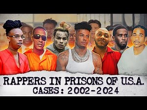 ALL RAPPERS WHO ARE in PRISON of USA | Cases from 2002 to 2024 | Documentary